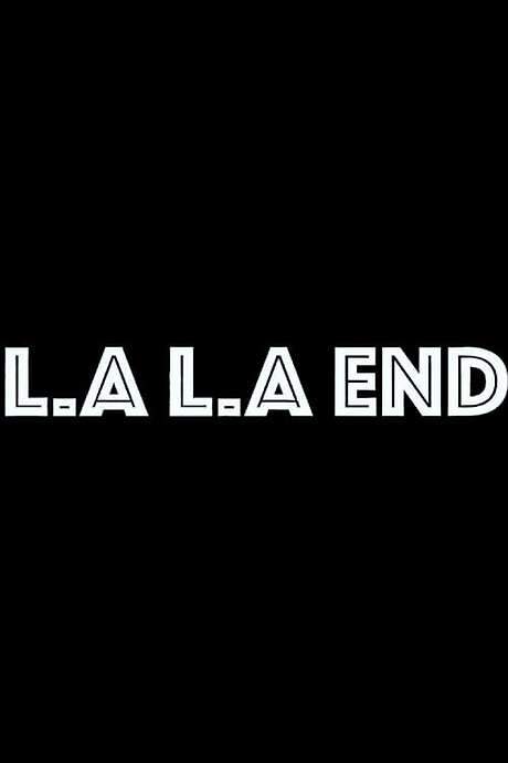 LA. LA. End